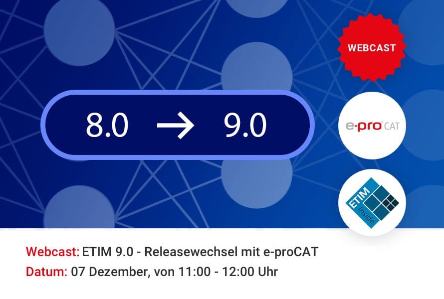 Webcast ETIM 9.0 - Releasewechsel mit e-proCAT
