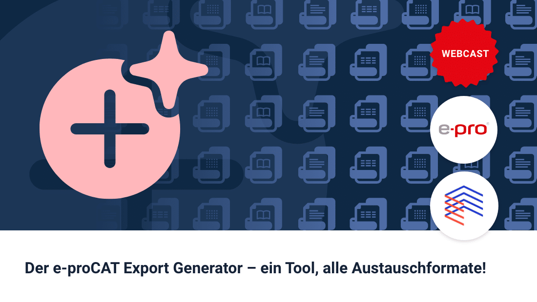 OnDemand Webcast: der e-proCAT Export Generator - ein Tool, alle Austauschformate!